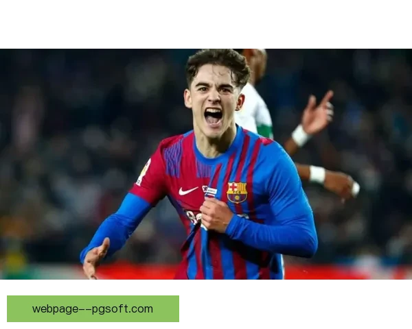 巴塞罗那确认加维获医务室许可恢复有限对抗复出进入关键观察期中