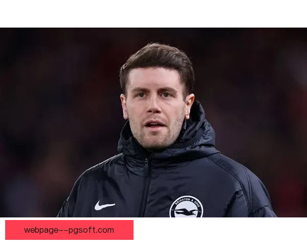 许尔泽尔成为布莱顿新帅打破英超最年轻纪录年仅35岁